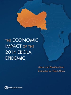 cover image of The Economic Impact of the 2014 Ebola Epidemic